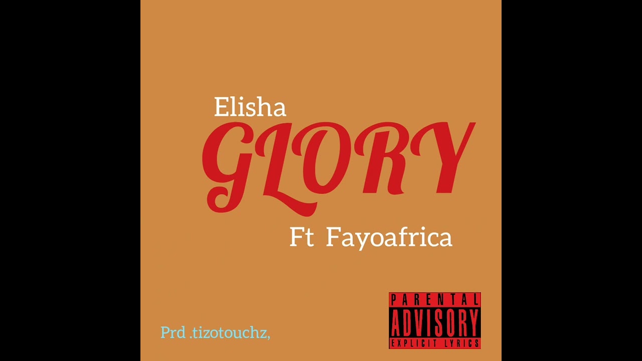 Elisha ft @fayokid GLORY (only one)     #bongoflava