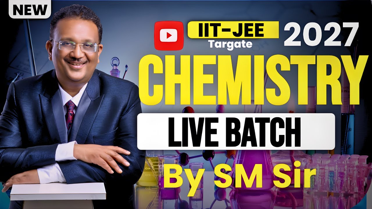 IIT JEE 2027 Chemistry Masterplan with SM Sir &ndash; Orientation Video