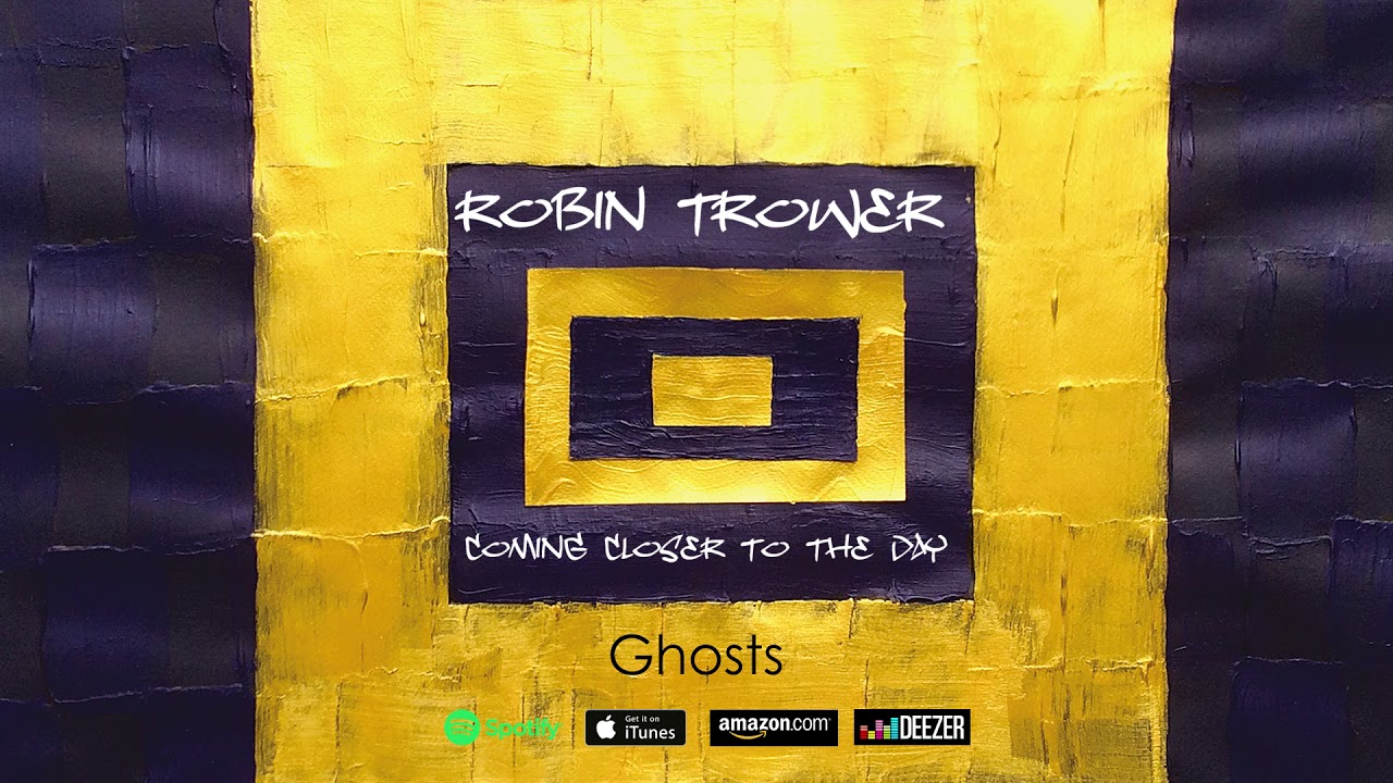 Robin Trower - Ghosts (Coming Closer To The Day) 2019