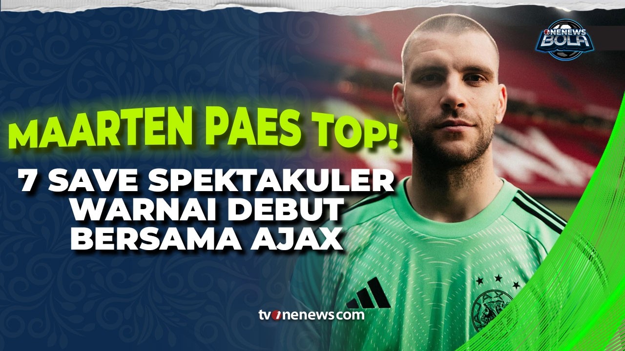 Top Banget! Maarten Paes Panen Pujian Usai Debut bersama Ajax di Liga Belanda | OneNews Bola