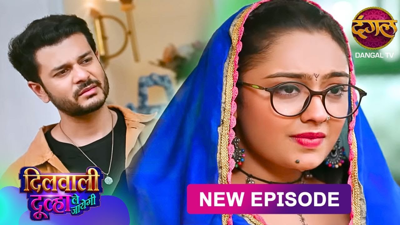 Dilwali Dulha Le Jayegi | Full Episode 59 | दिलवाली दुल्हा ले जाएगी | New Show FULL HD | Dangal TV