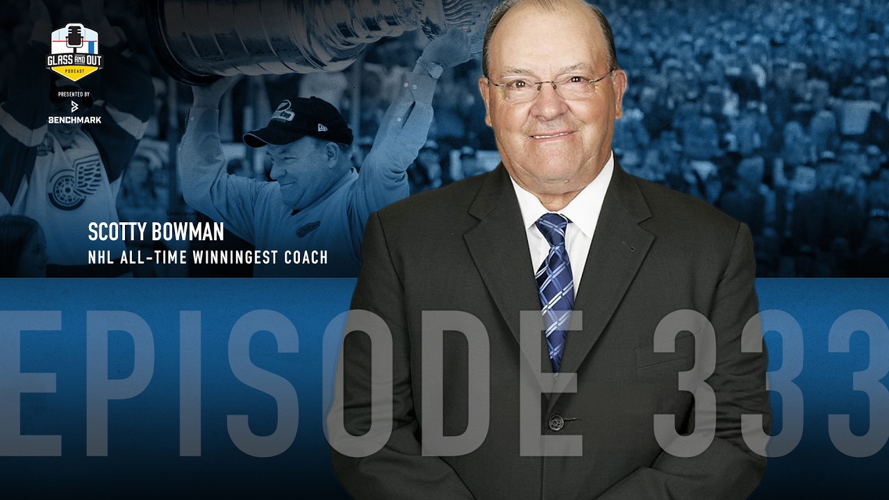 A Lesson in Hockey History with Scotty Bowman | Glass and Out Podcast