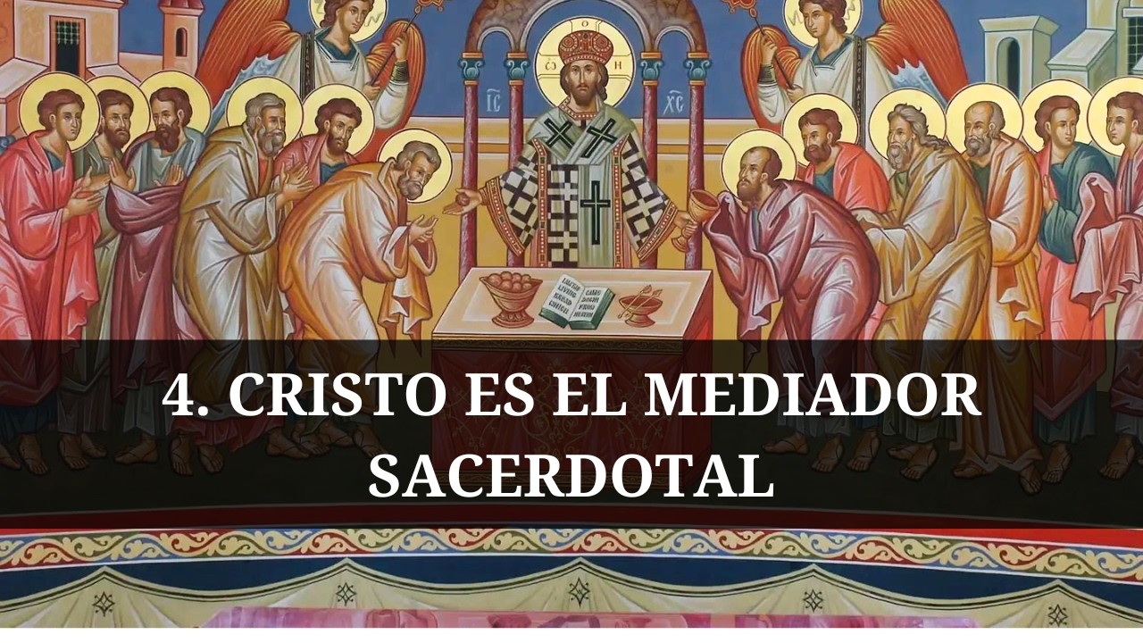 Cristología - Cristo es el Mediador Sacerdotal