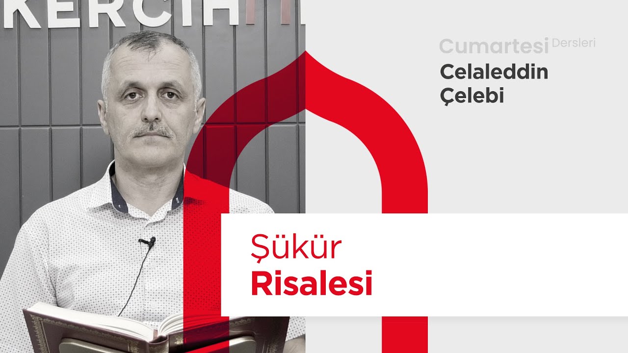 Cumartesi Dersleri: Şükür Risalesi | Celaleddin Çelebi