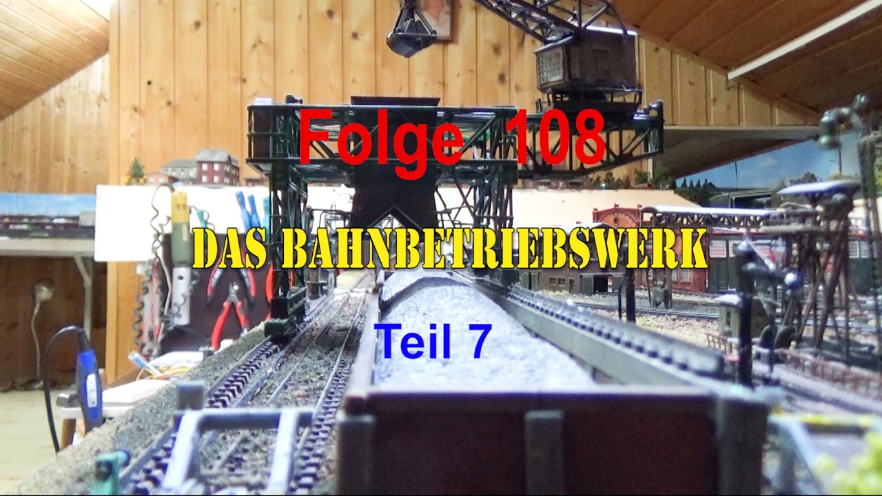 Mein Videotagebuch über den Bau meiner Modellbahnanlage. Folge 108   Das Bahnbetriebswerk Teil 7