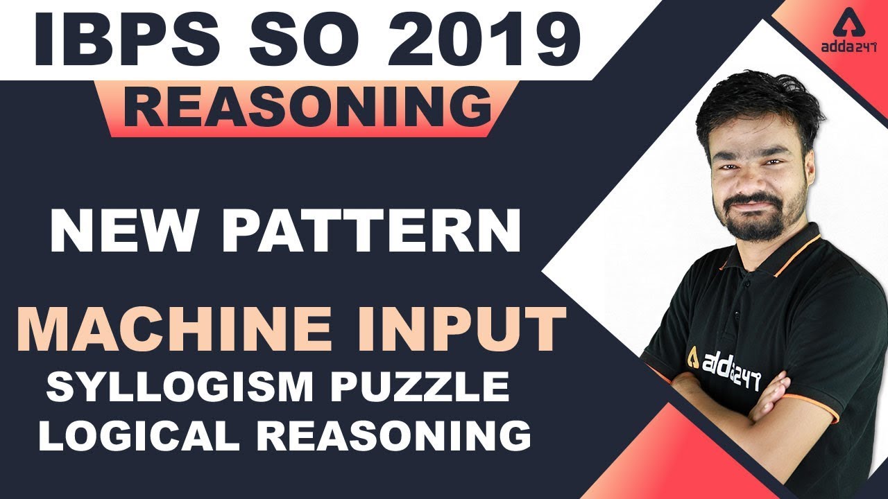 IBPS SO 2019 | Reasoning | Machine Input | Syllogism & Puzzle (New Pattern)