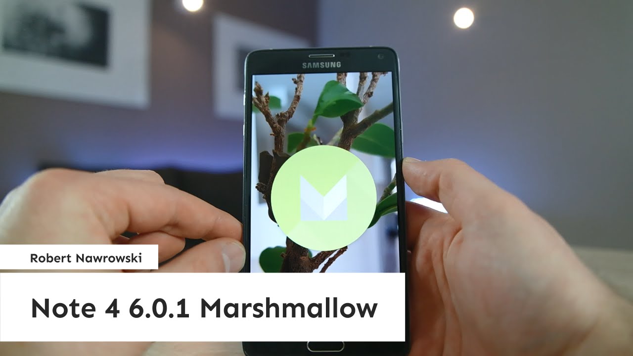 Samsung Galaxy Note 4 Android 6.0.1 Marshmallow N910CXXU1DPC1 | Robert Nawrowski
