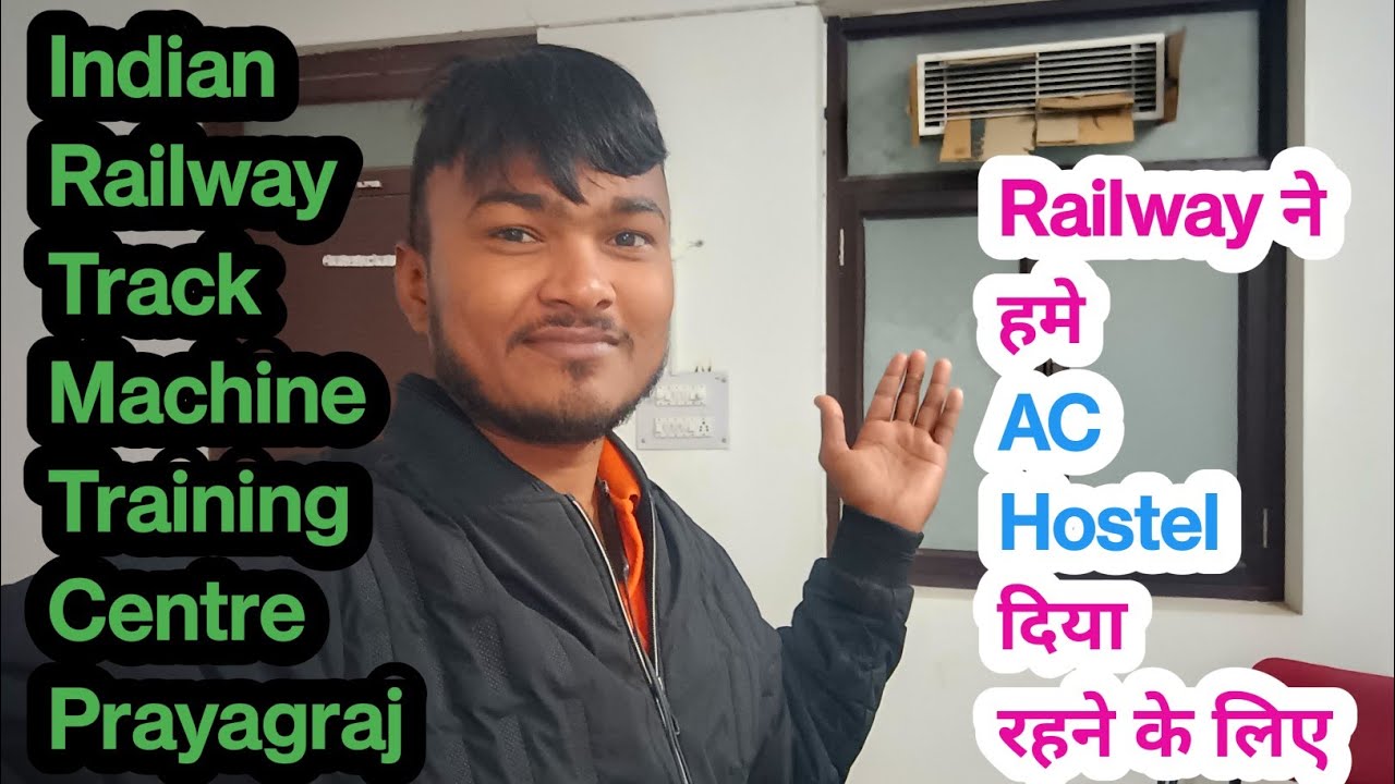 Railway ने हमे AC Hostel दिया Indian Railway Track Machine training Centre | IRTMTC prayagraj