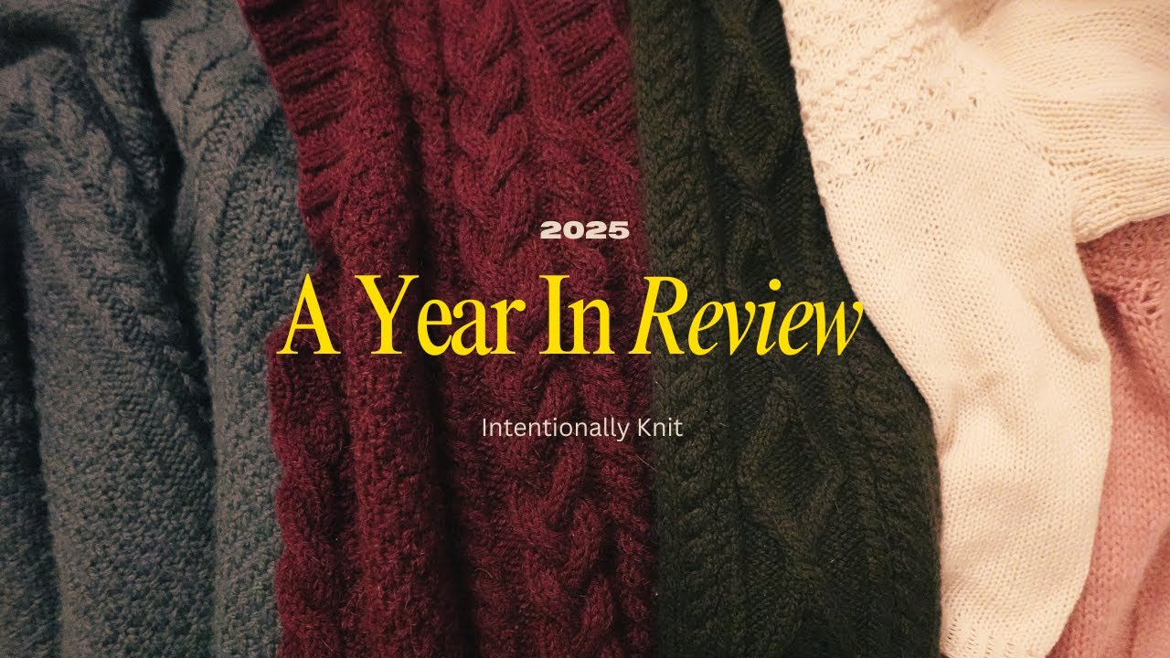 Everything I Knit In 2025 | Wins, Disappointments, and My Favorite Knitwear From This Year