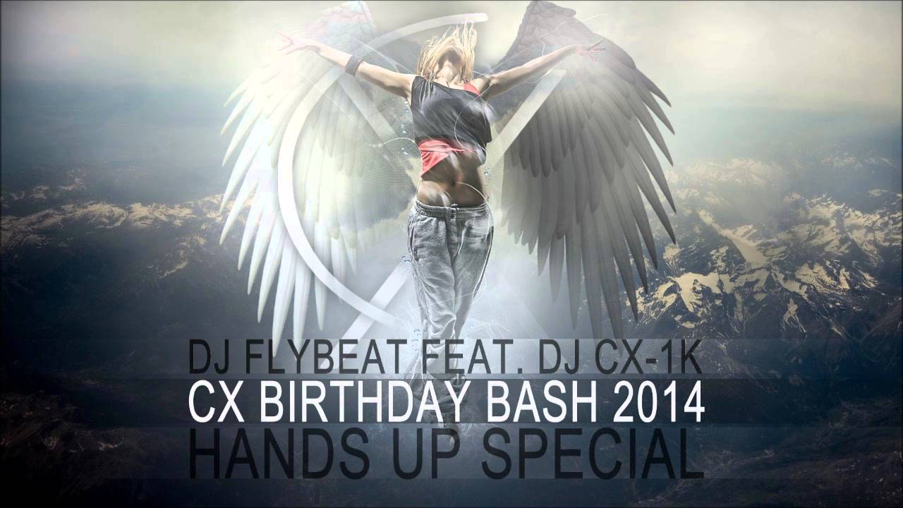 Techno Hands Up Birthday Bash 2014 [DJFlyBeat ft. DJ CX-1k] ★