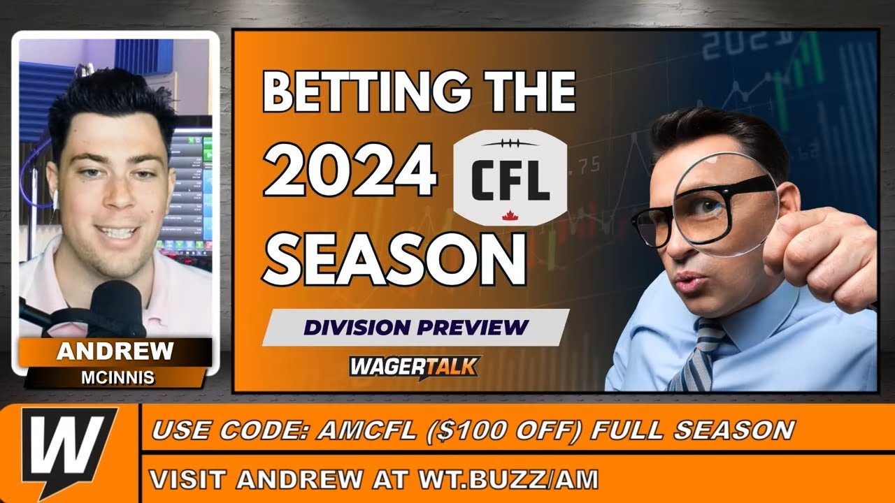 How to Bet the Canadian Football League | CFL Betting Tips | 2024 CFL Season Preview