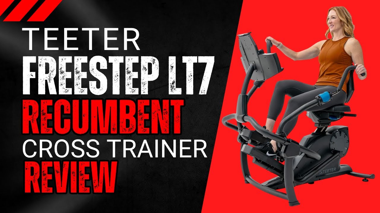 Teeter FreeStep LT7 Recumbent Cross Trainer Review