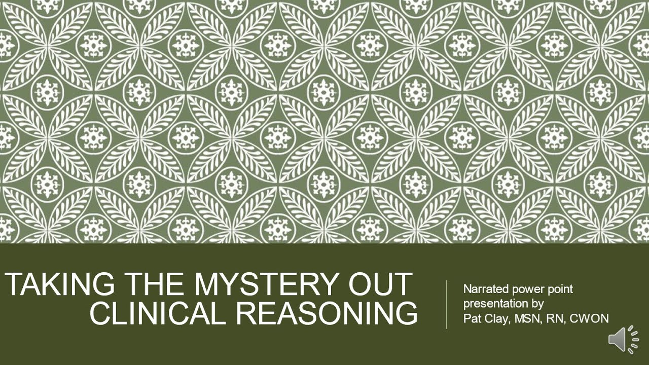 Taking the mystery out of clinical reasoning