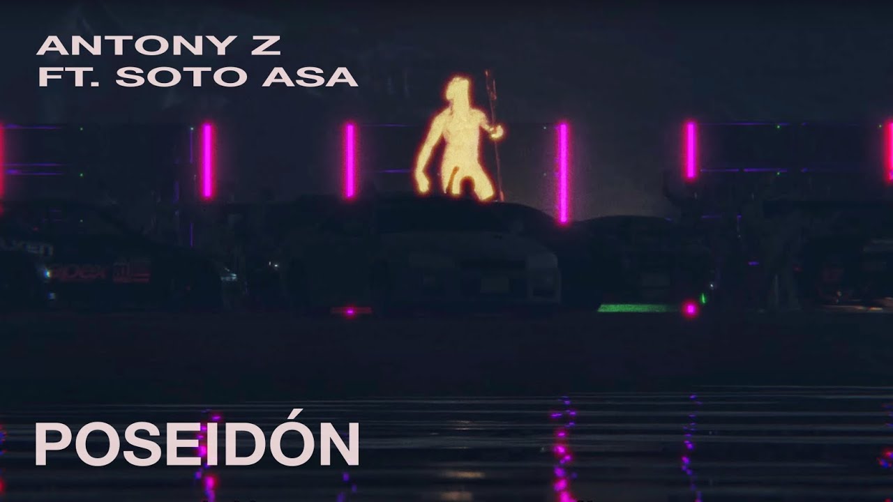 Antony Z ft. Soto Asa - Poseidón