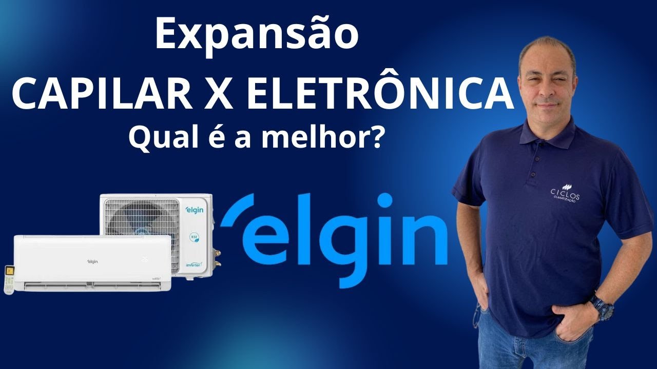 Expansão CAPILAR X ELETRÔNICA! Qual é a melhor? #elgin