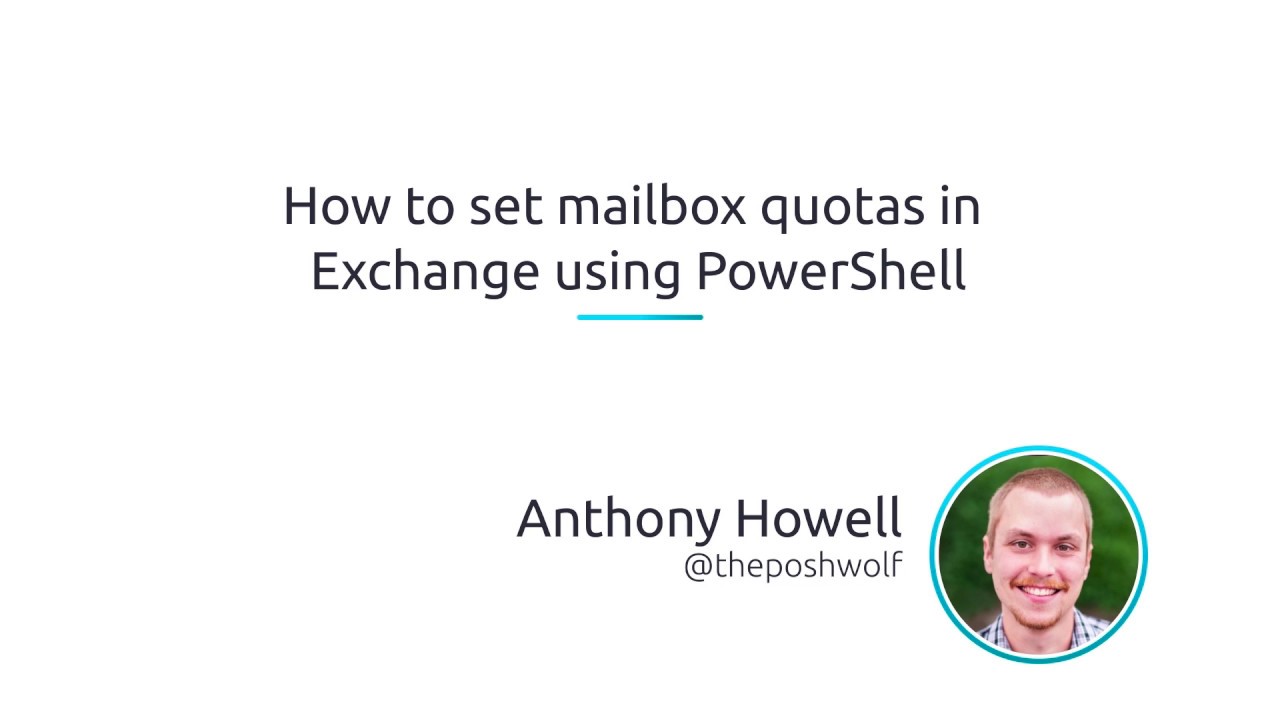 How To Set Mailbox Quotas In Exchange Using PowerShell