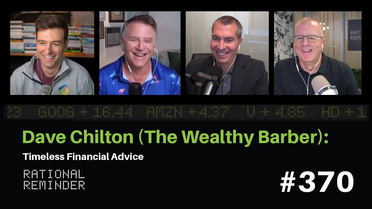 Dave Chilton (The Wealthy Barber): Timeless Financial Advice | Rational Reminder 370