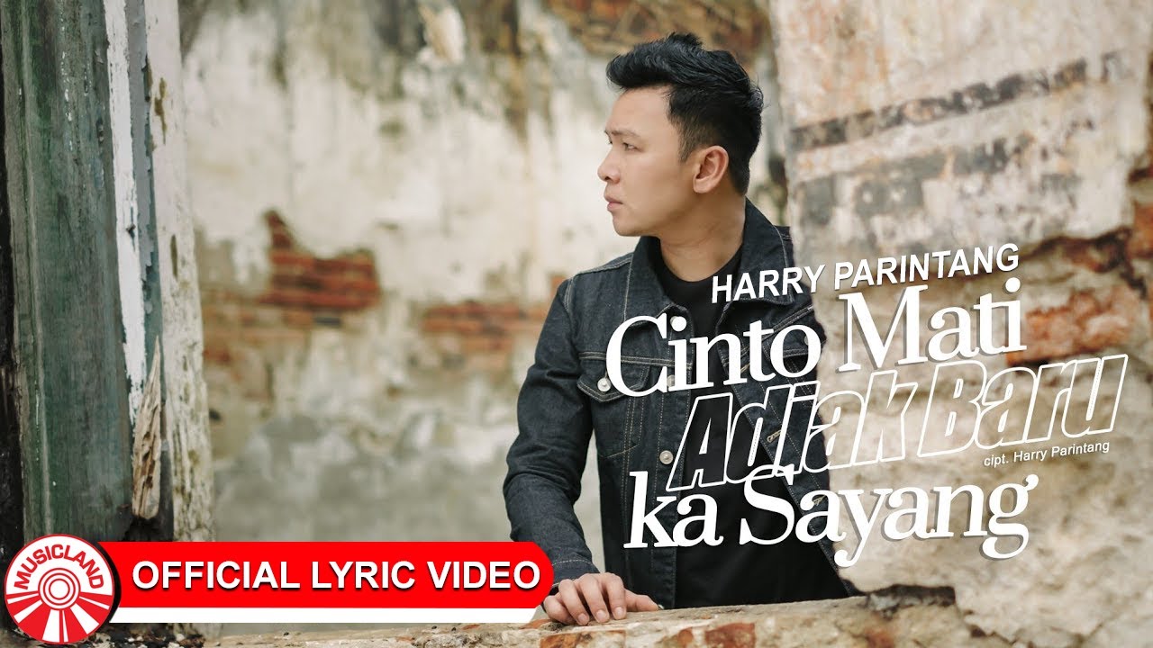 Harry Parintang - Cinto Mati Adiak Baru Ka Sayang [Official Lyric Video HD]