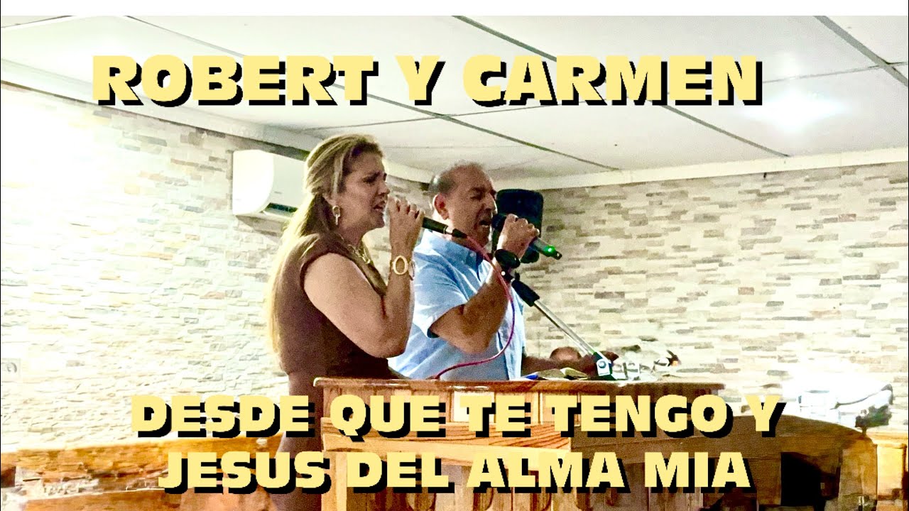 Robert y carmen (desde que te tengo y Jesús del alma mía )#emiliocorodevillaverde #cristoteama5566 