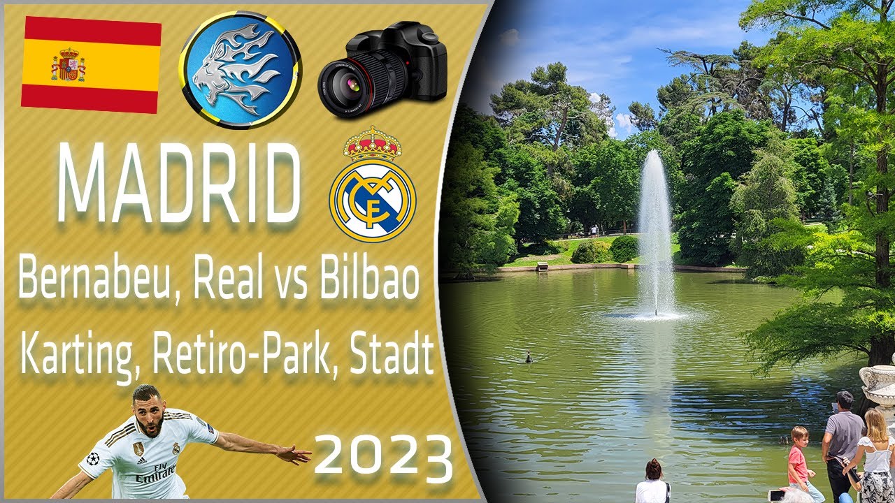 Madrid 2023 - Altstadt, Tour Bernabeu, Real Madrid Match, Carlos Sainz Karting, Retiro-Park & mehr