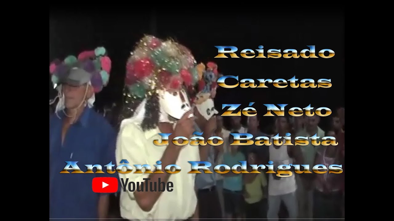 Reisado caretas: Zé Neto, João Batista, e Antônio Rodrigues. Tocador Totó