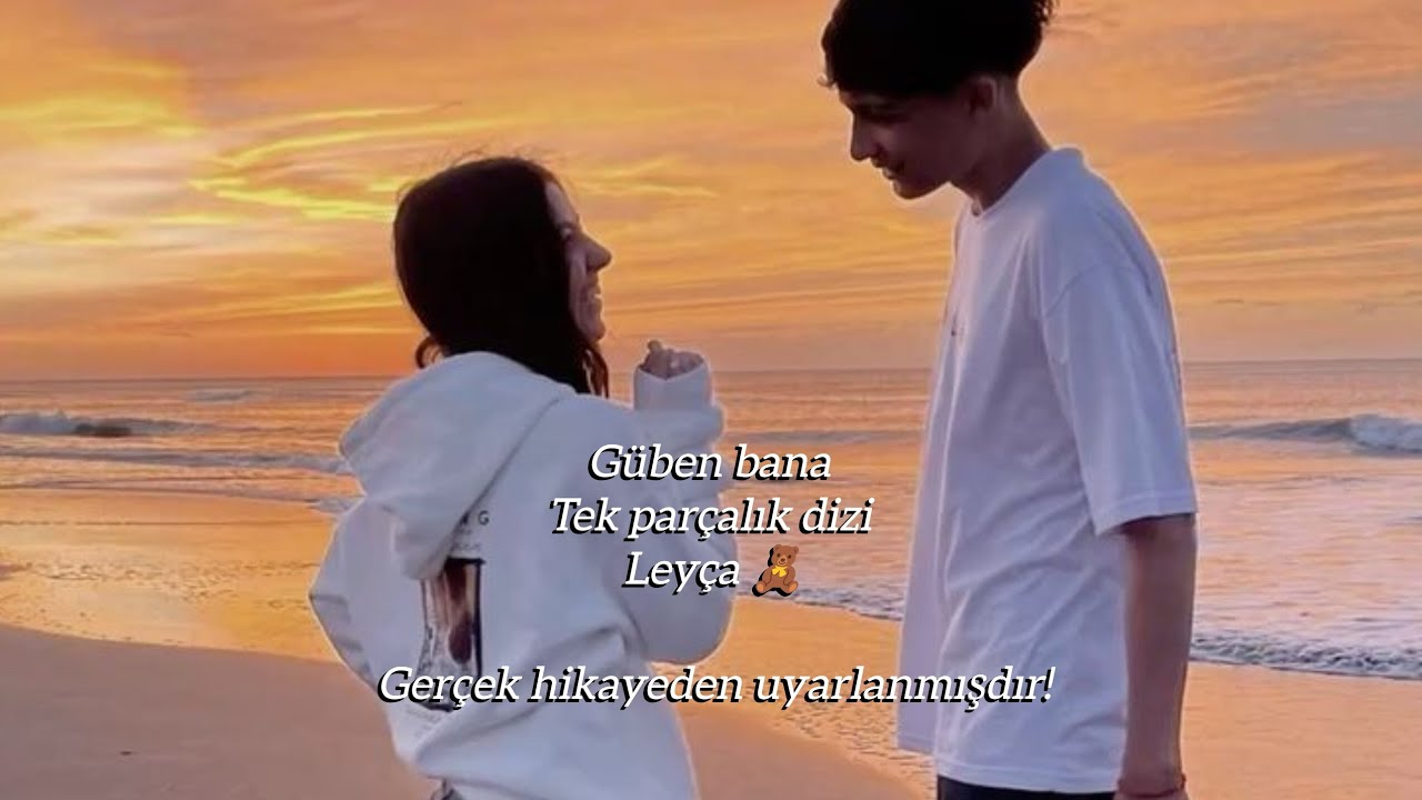Güven Bana l Leyça tek parçalık dizi l tek parçalık dizi l Leyça 🧸 l gerçek hikayeden uyarlanmışdır