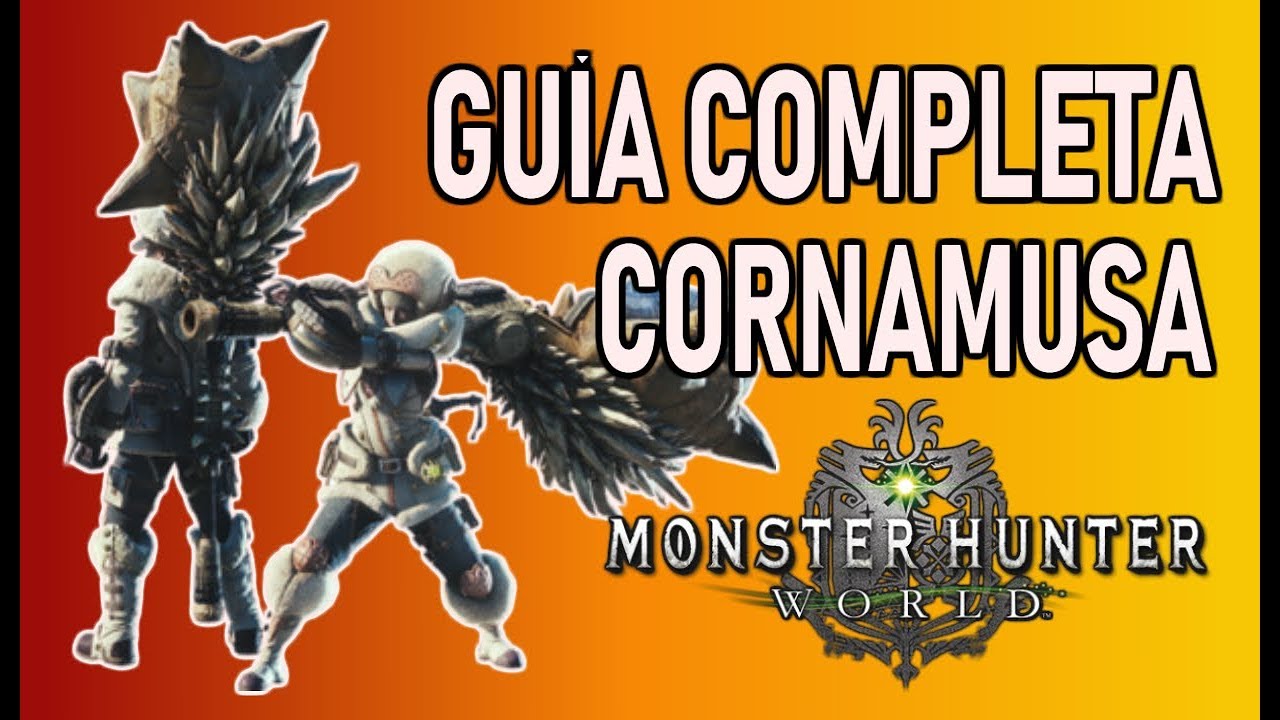 GUÍA COMPLETA: CORNAMUSA - Monster Hunter World (Gameplay Español)