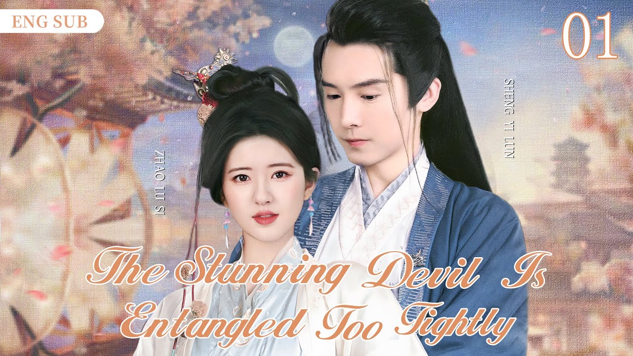 ENGSUB【The Stunning Devil Is Entangled Too Tightly】▶ EP 01 | Zhao Lusi, Sheng Yilun💖Show CDrama