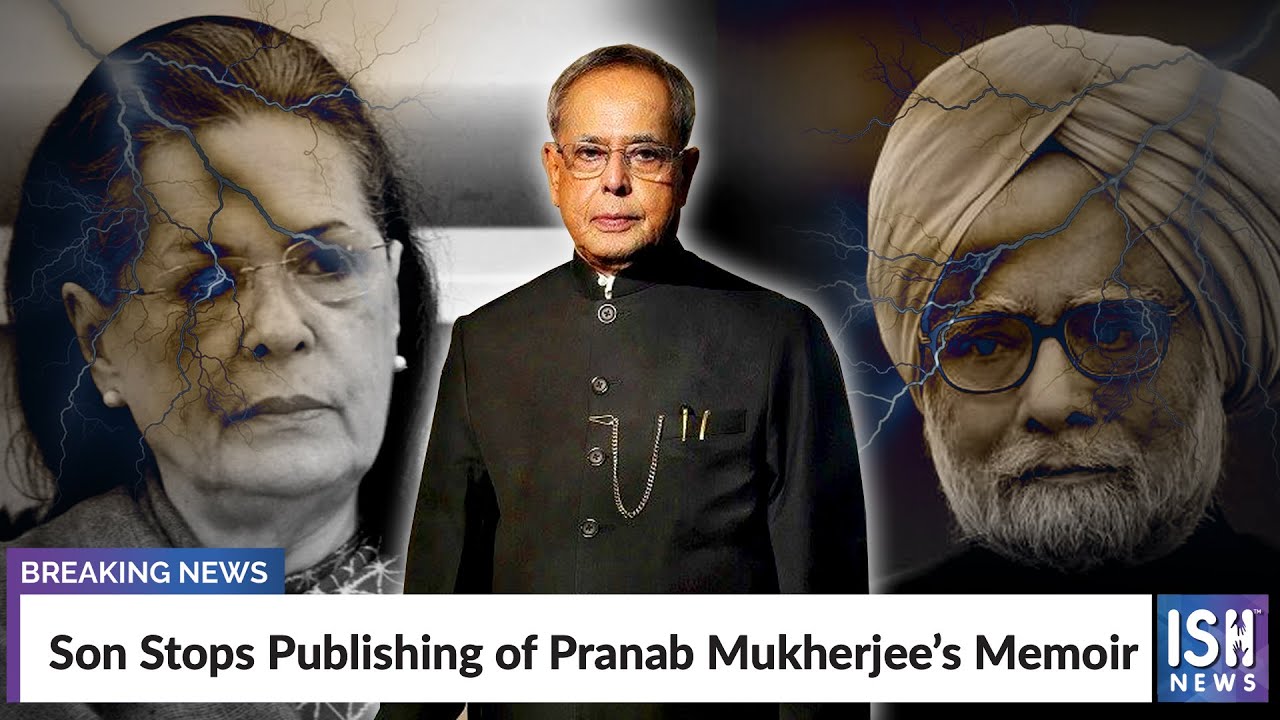 Son Stops Publishing of Pranab Mukherjee&rsquo;s Memoir