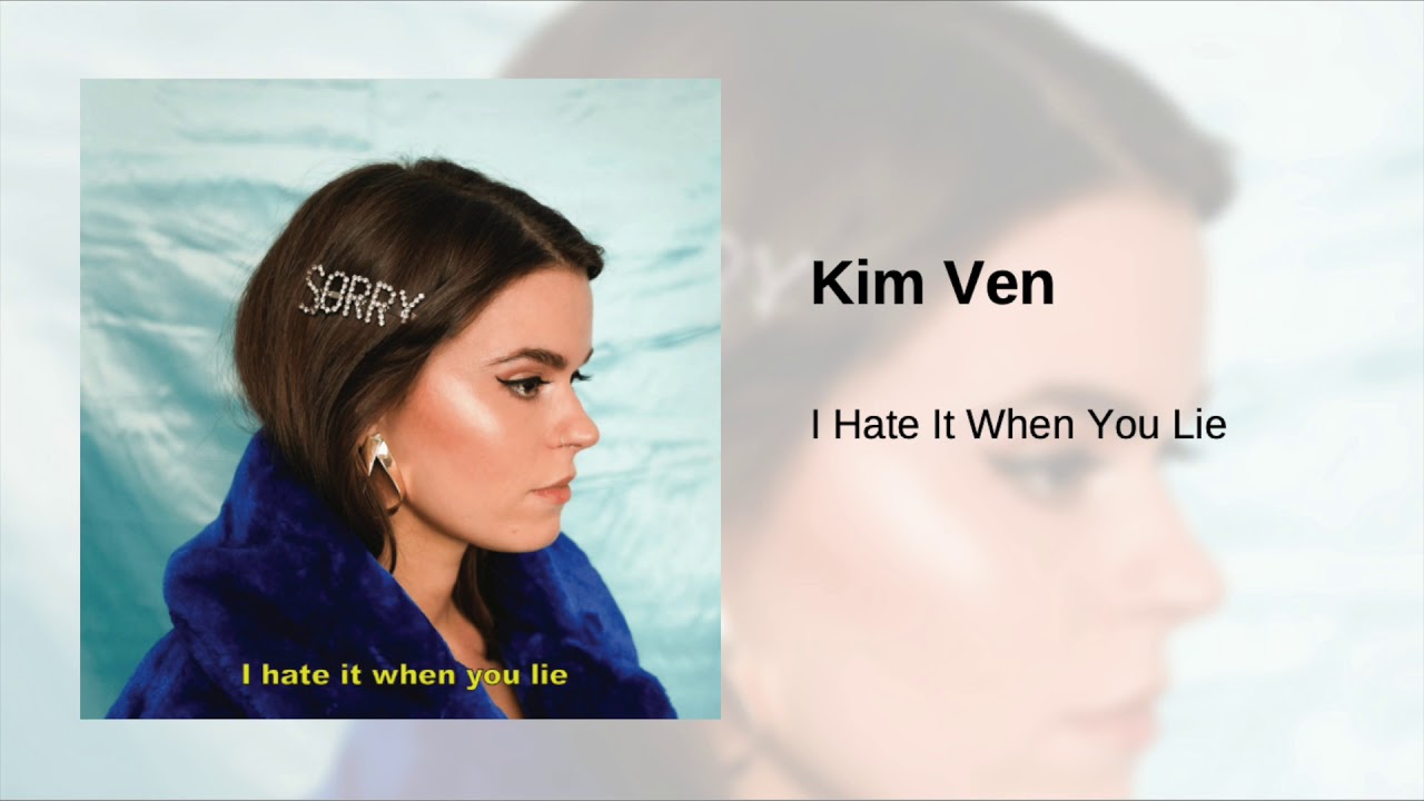Kim Ven - I Hate It When You Lie (Official Audio)