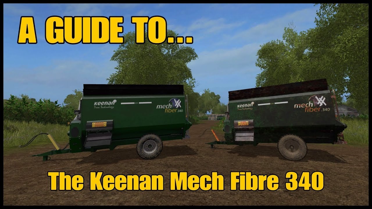 Farming Simulator 17 PS4  A Guide to    The Keenan Mech Fibre 340 Mod