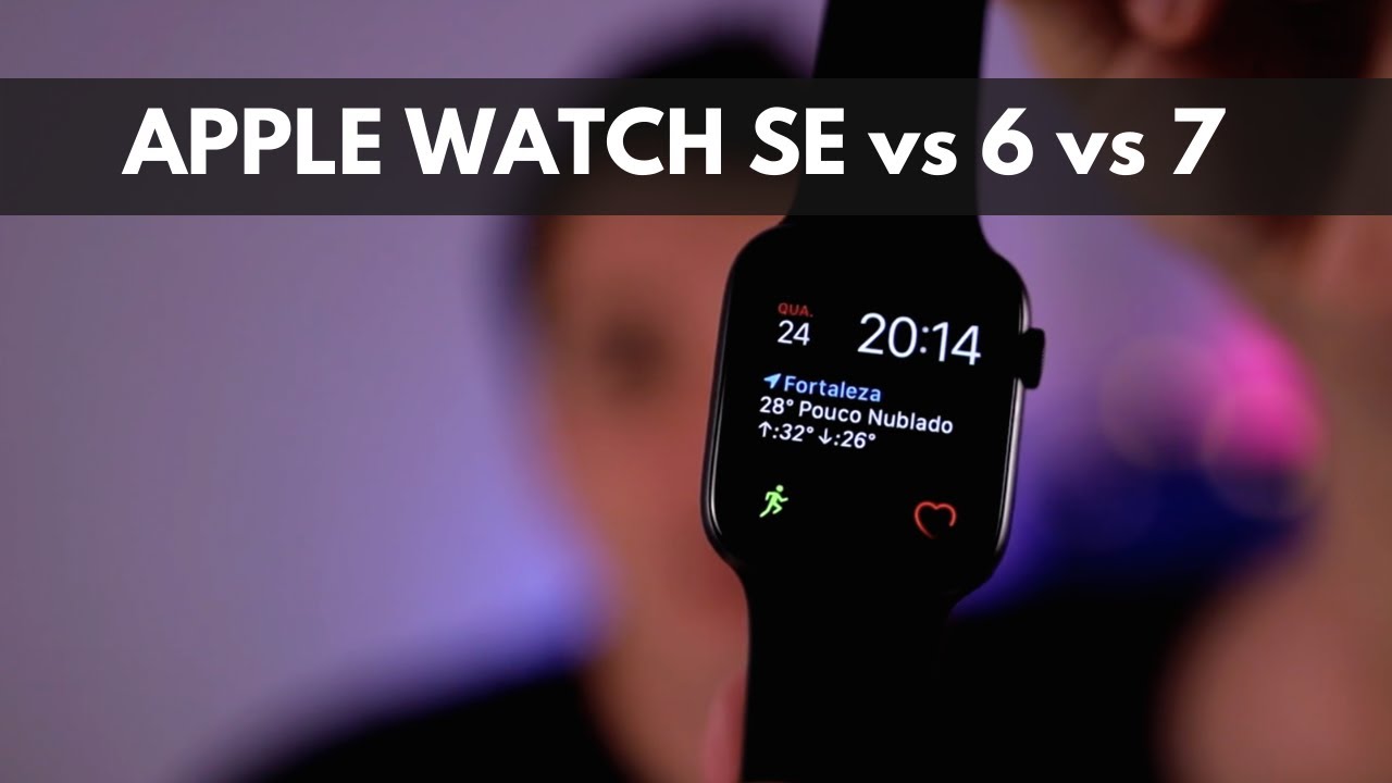 Comparativo Apple Watch SE vs Apple Watch Series 6 vs Apple Watch Series 7