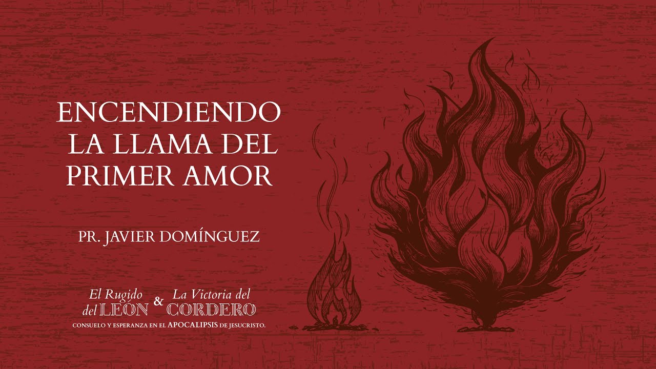 05 - Encendiendo la llama del primer amor (Apocalipsis 2:1-7) | #FamiliaGSG