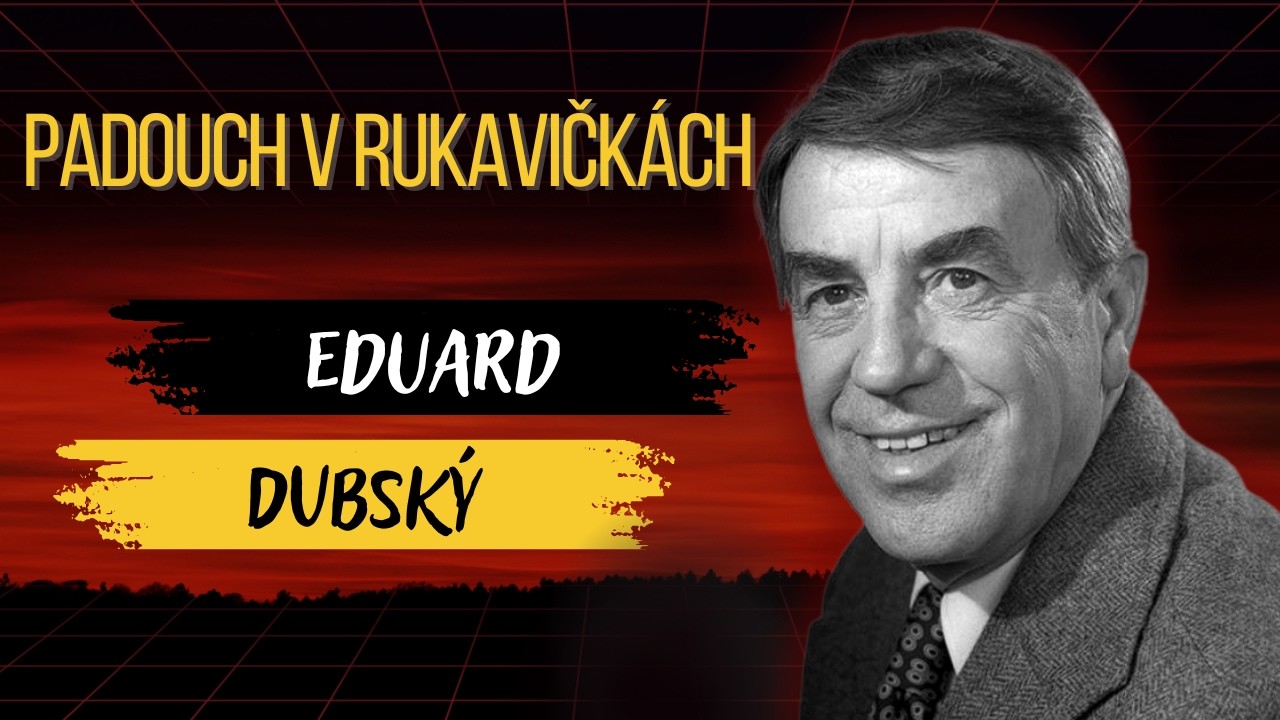 Charismatický padouch v rukavičkách: Nevyřčený příběh Eduarda Dubského