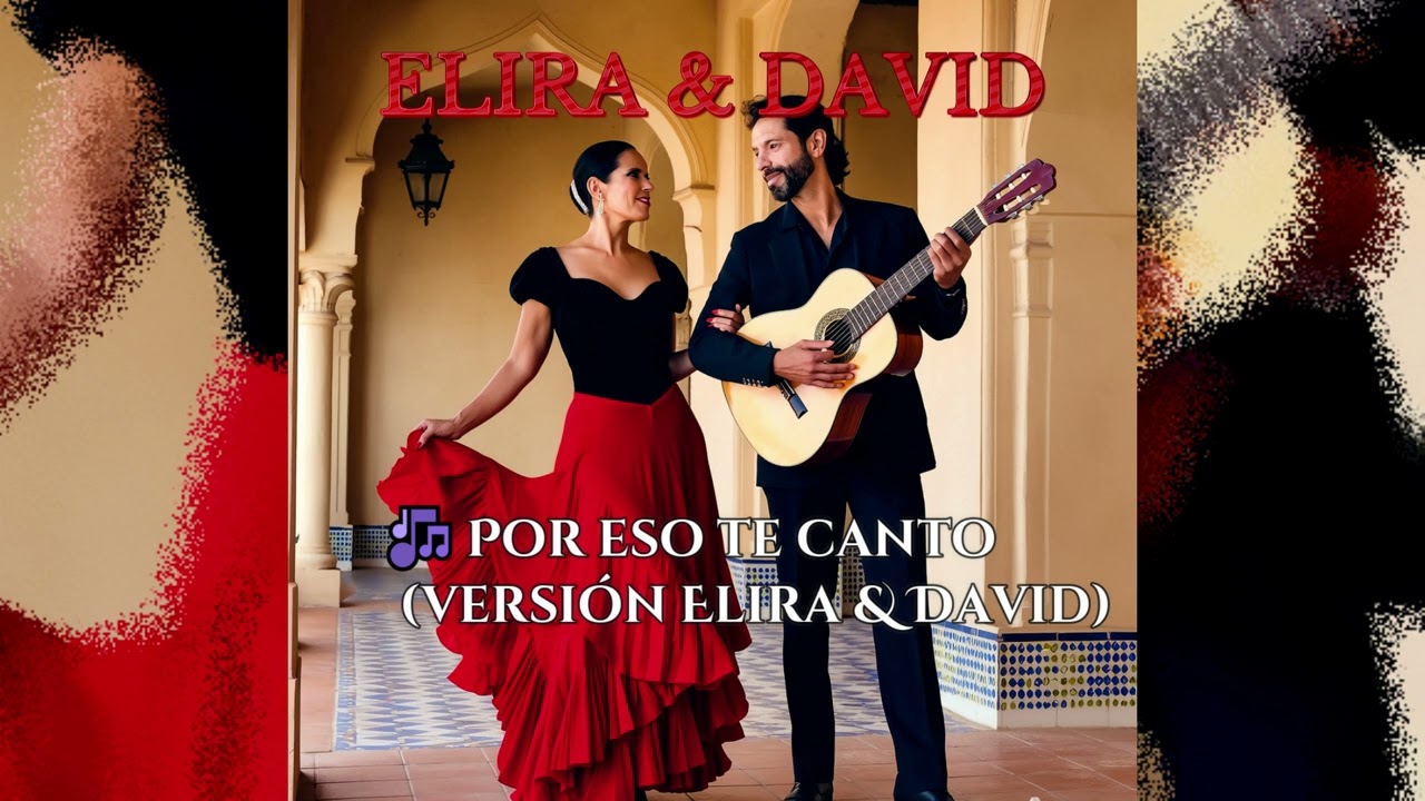 Por eso te canto (versi&oacute;n Elira & David)