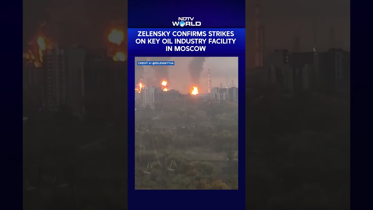 Zelensky Confirms Strikes On Key Oil Facility In Moscow