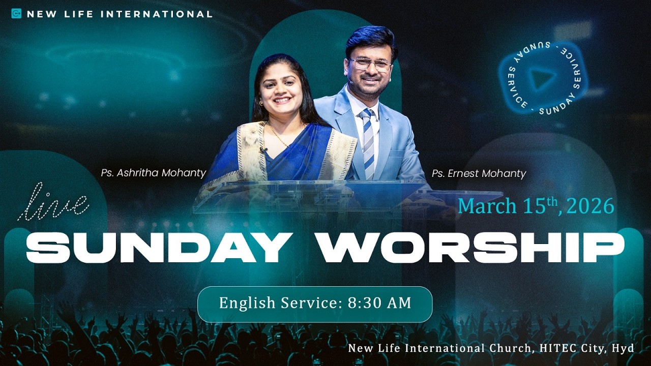 8:30 AM | Mar 15th 2026 | Ps. Ernest Mohanty | Ps. Ashritha Mohanty | New Life International