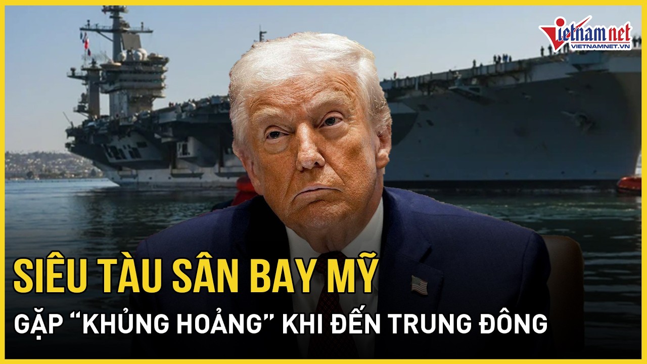 CỰC NÓNG: Siêu tàu sân bay Mỹ gặp “khủng hoảng” khi đến Trung Đông, Iran bí mật “bắt tay” Nga