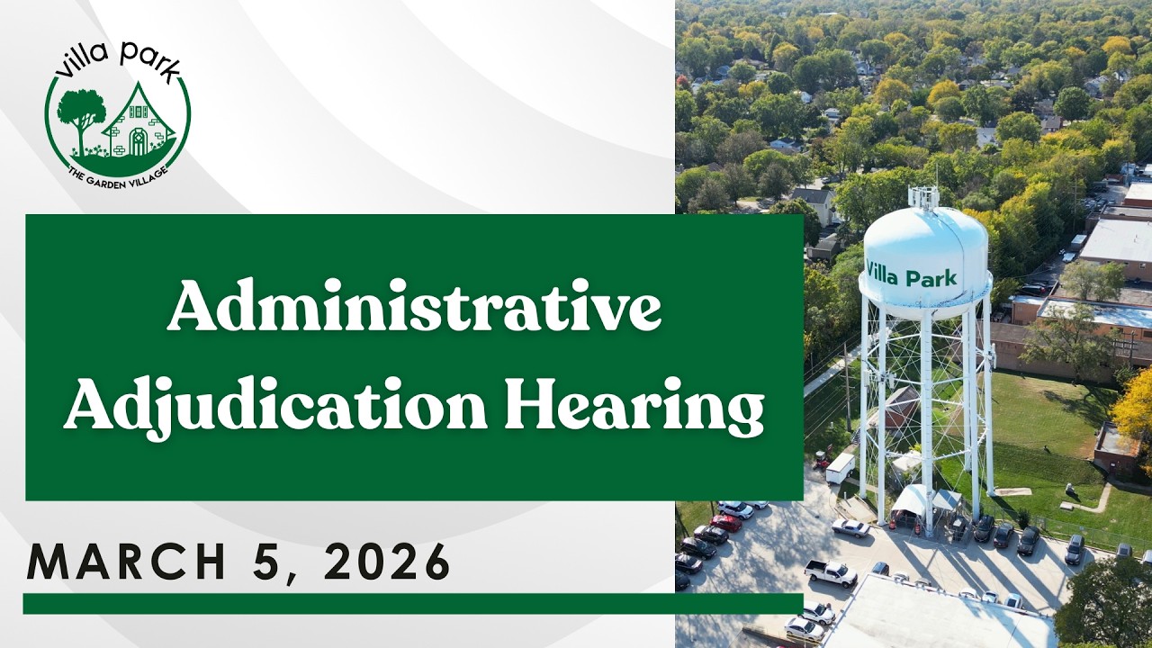 2026-03-05 Village of Villa Park Adjudication Hearing