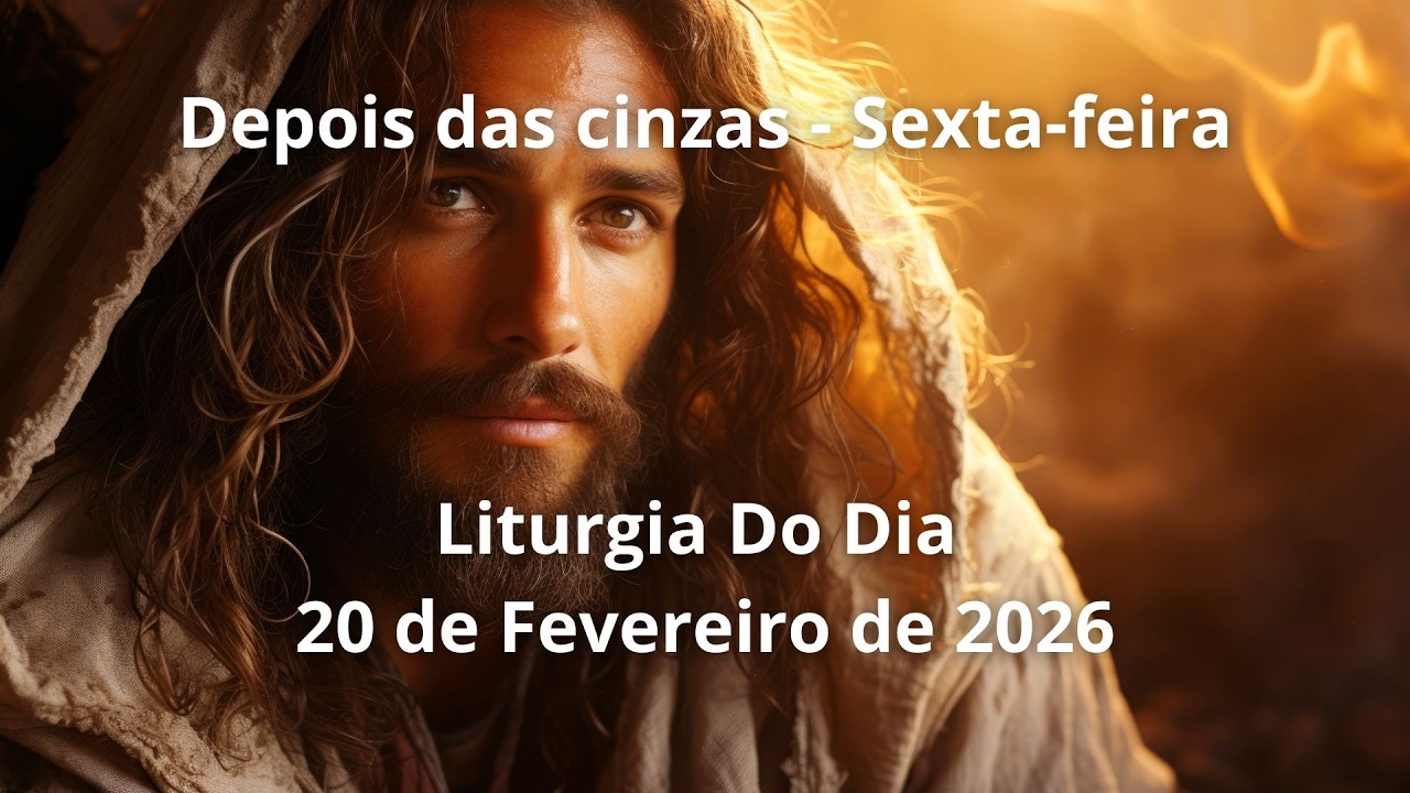 Liturgia do Dia 20 de Fevereiro | Liturgia Diária | Evangelho do Dia | Liturgia Completa