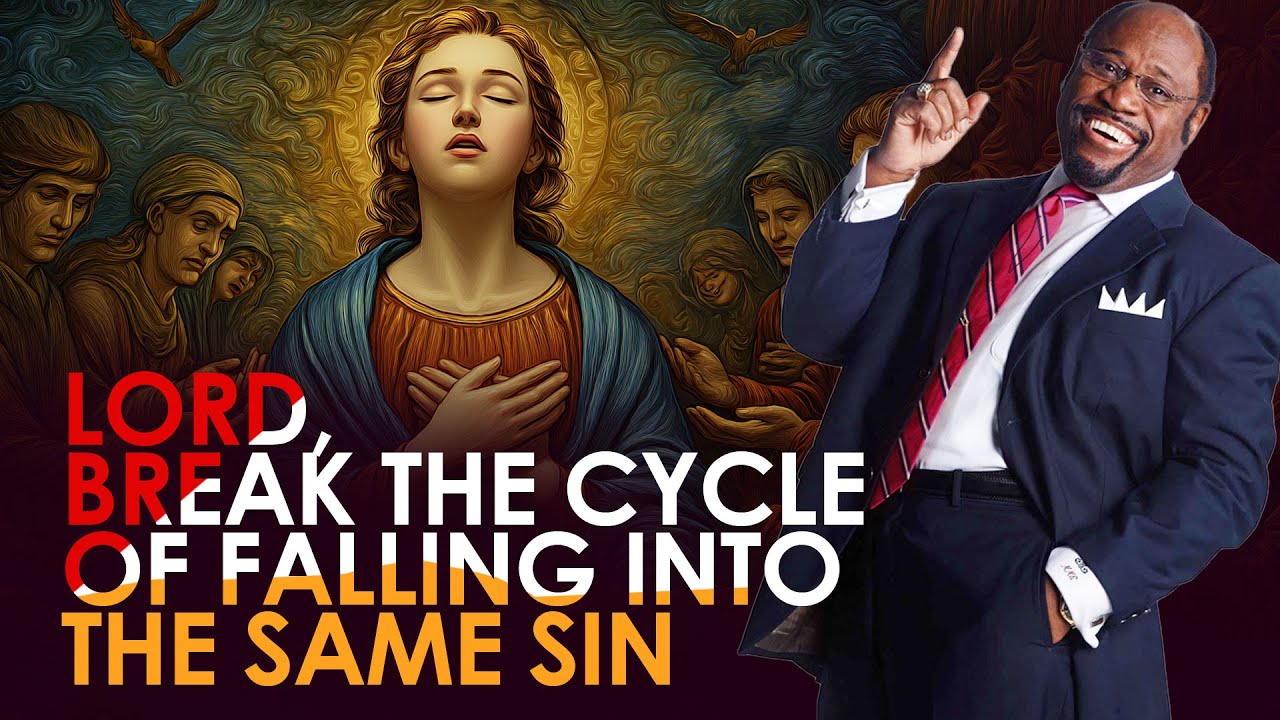 Lord, Break the Cycle of Falling into the Same Sin Again Today | Dr. Myles Munroe Kingdom Message