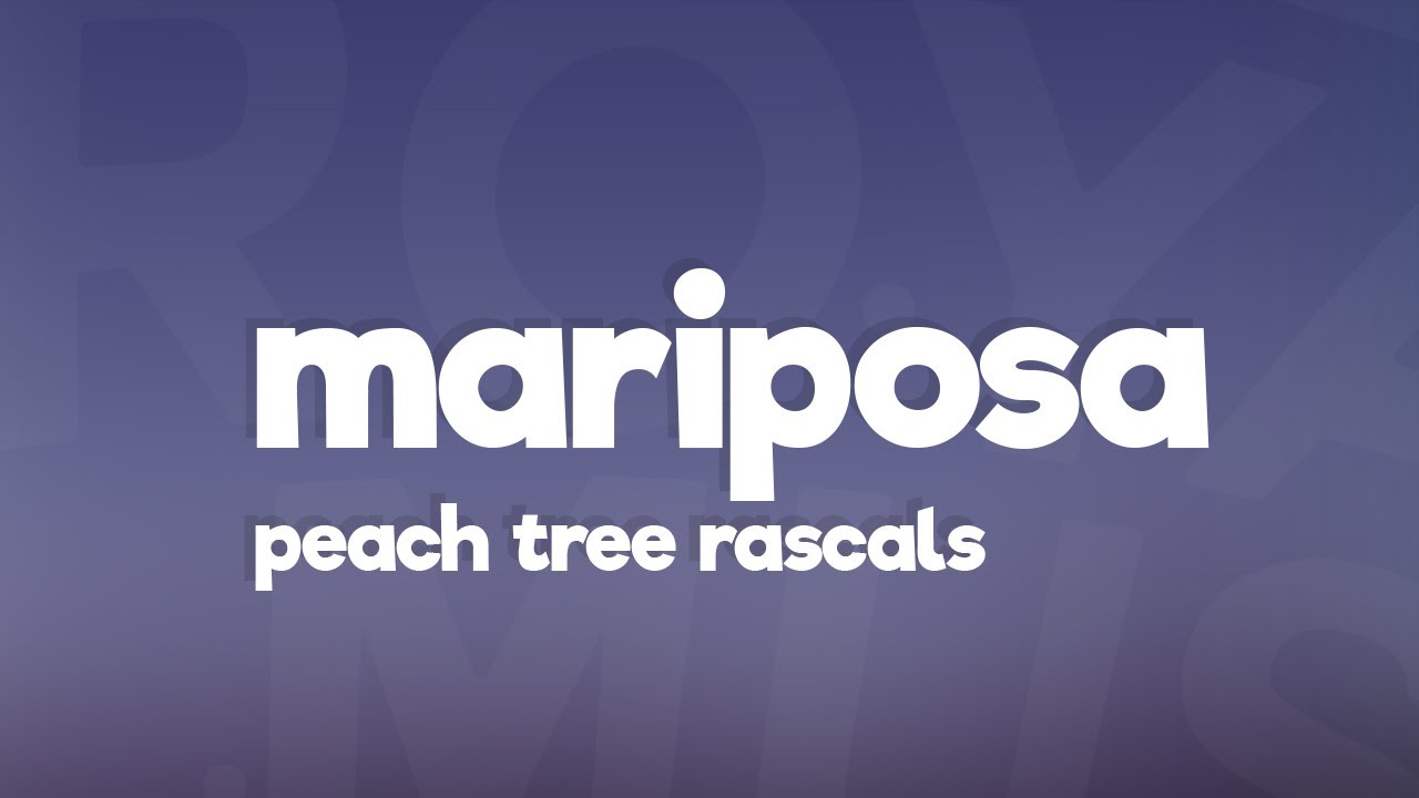 Peach Tree Rascals - Mariposa (Lyrics)