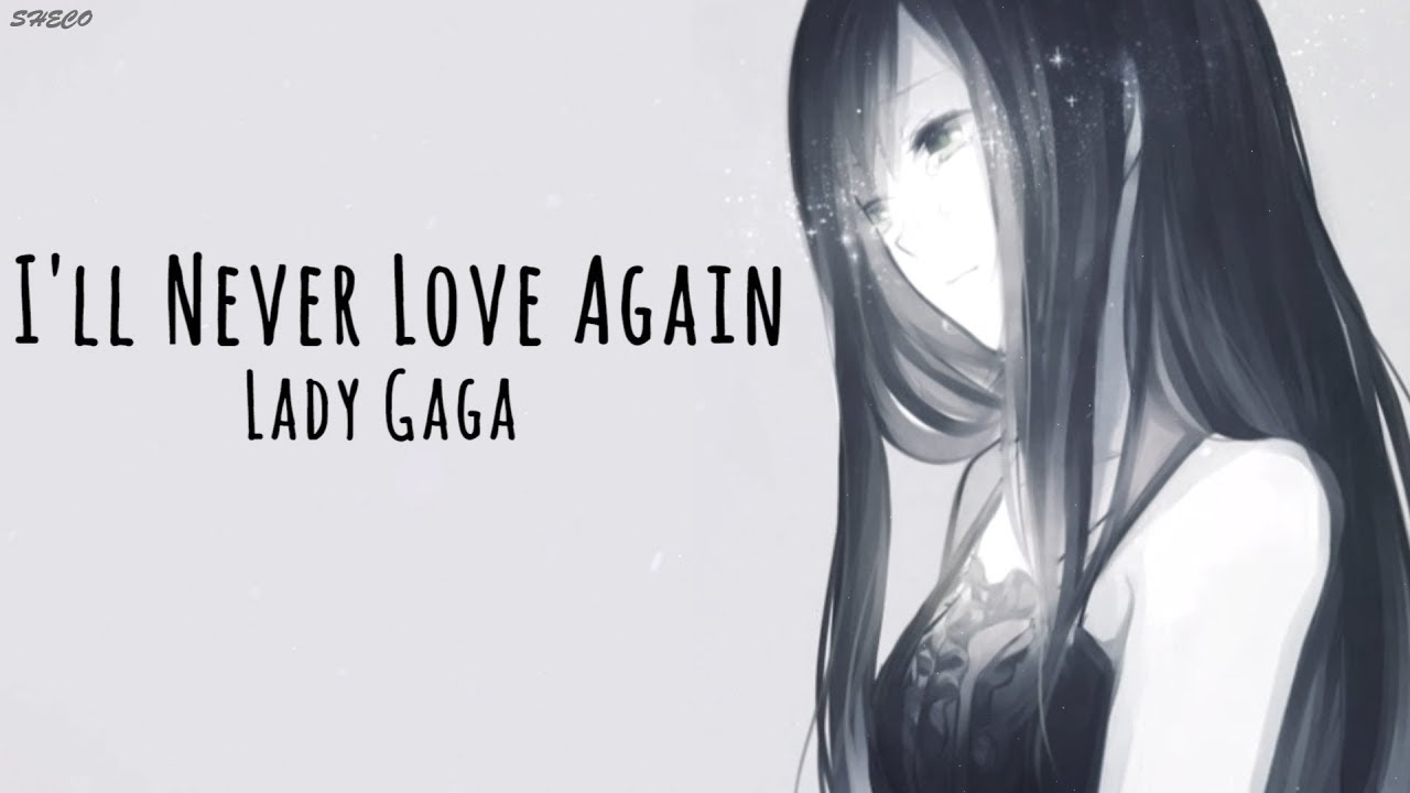 「Nightcore」→ I'll Never Love Again ♪ (Lady Gaga) LYRICS ✔︎