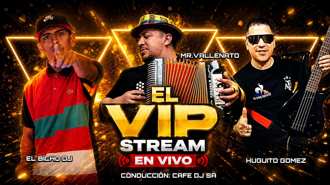 EL VIP STREAM - 6 &deg; PROGRAMA - MR.VALLENATO - HUGUITO GOMEZ EX DAMAS GRATIS - EL BICHO DJ