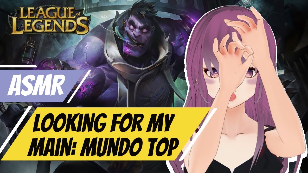 [ASMR Gaming] Looking for my Main | League of Legends Dr. Mundo Top [Whispering]