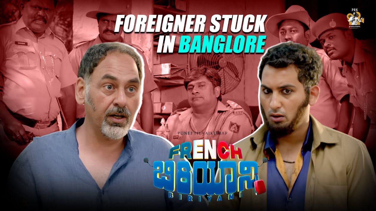 Foreigner stuck in Bangalore - French Biriyani | Danish Sait | Disha | Pannaga | PRK Productions