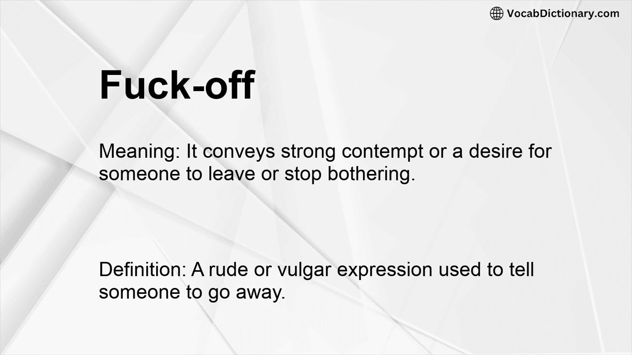 Fuck-off Meaning
