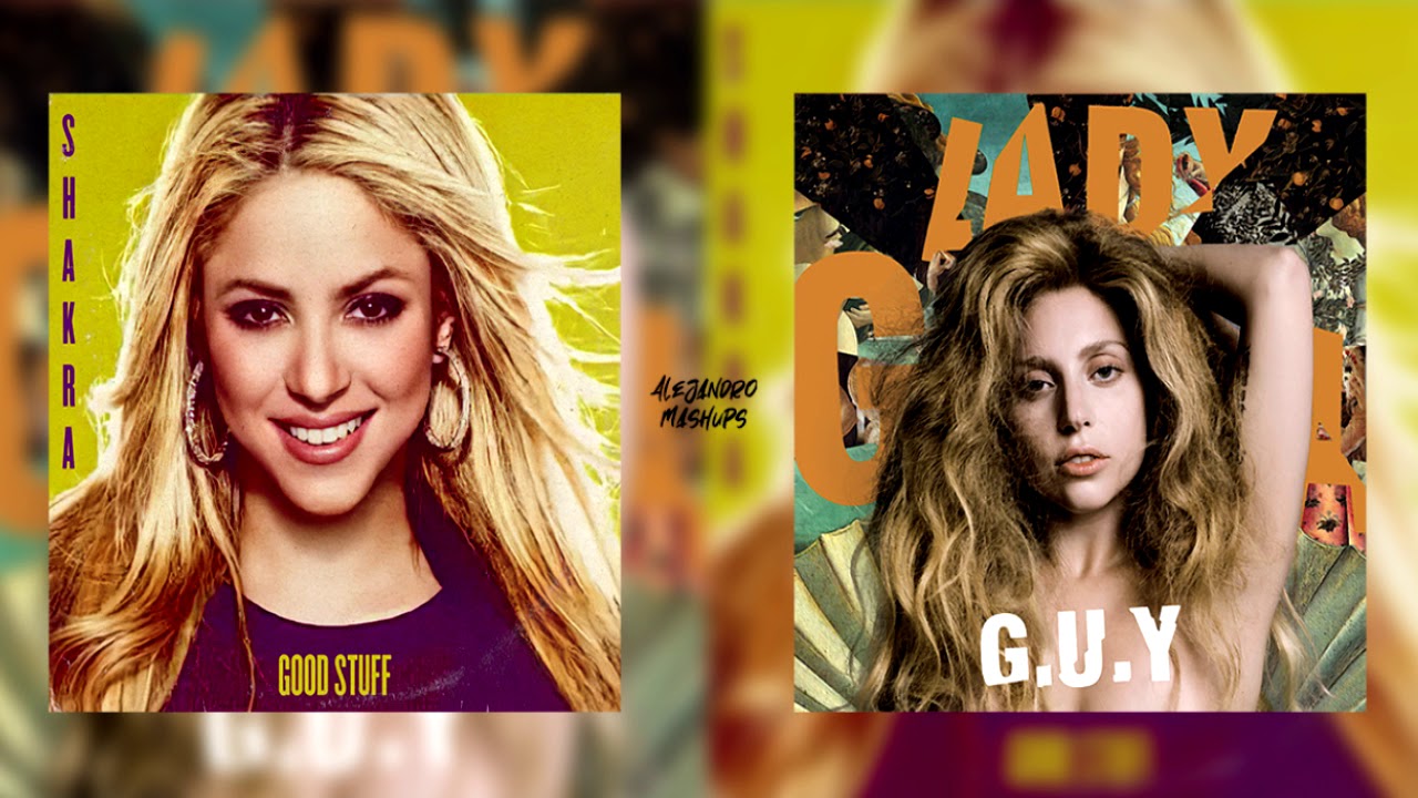 Shakira & Lady Gaga - Good G.U.Y. [Alejandro's Mashup]