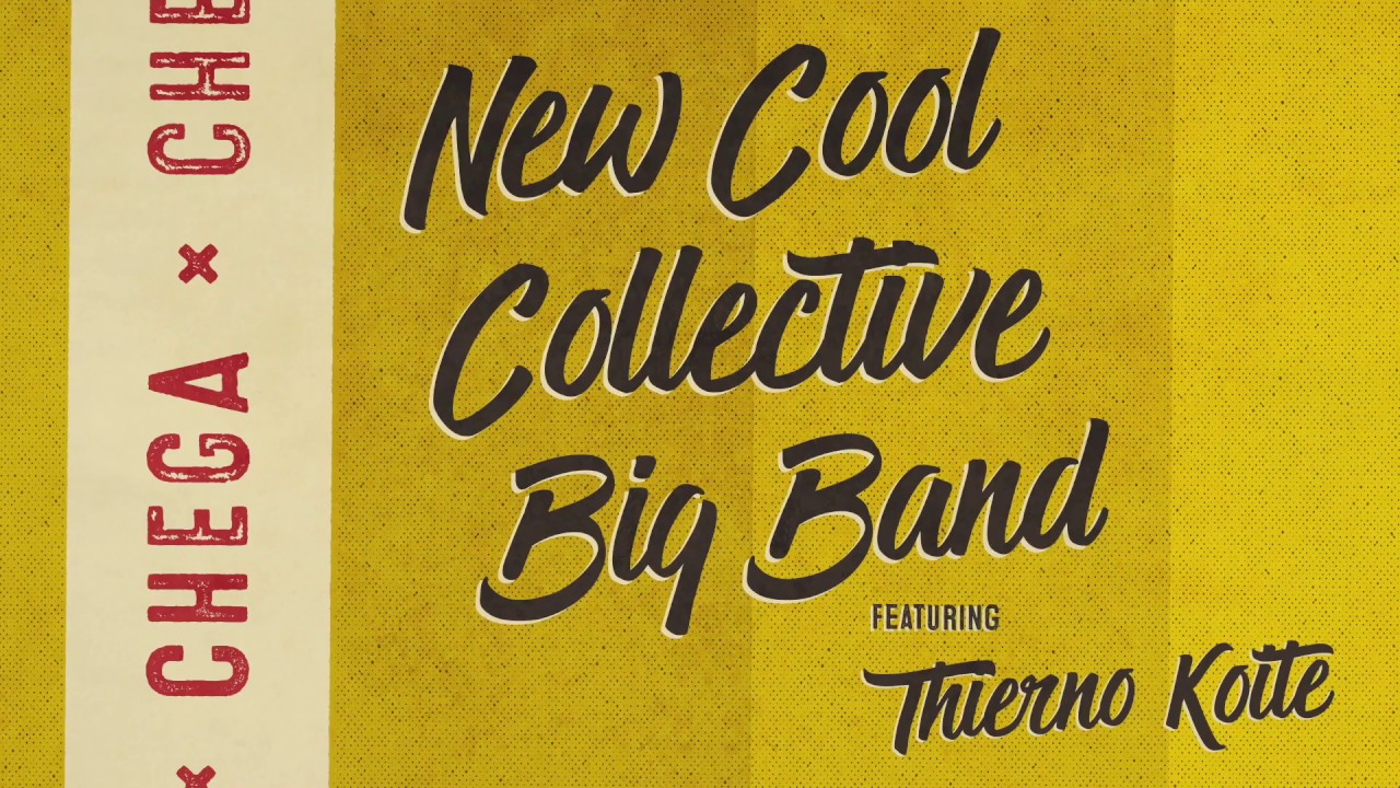 New Cool Collective Big Band ft. Thierno Koit&eacute; - Chega