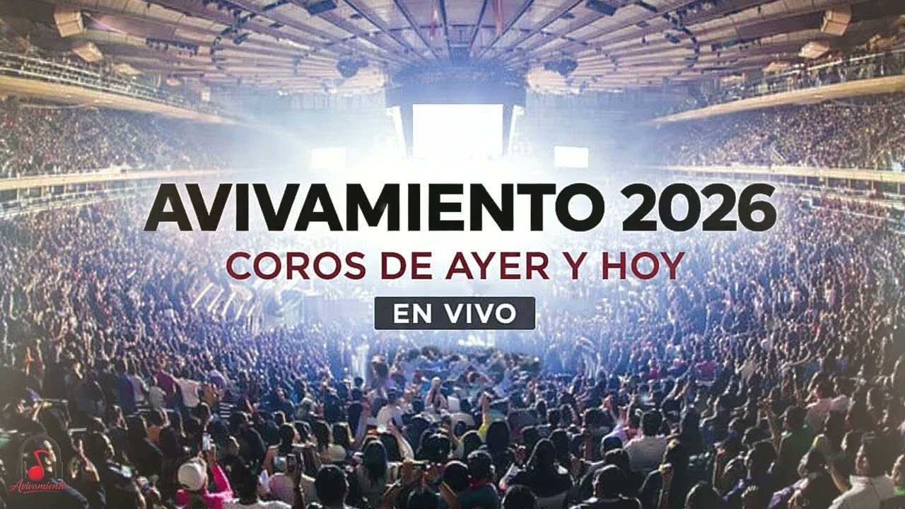 Coros de Ayer y Hoy en Vivo. Avivamiento 2026